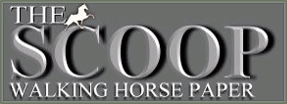 THE SCOOP :: The Tennesee Walking Horse industry's official weekly